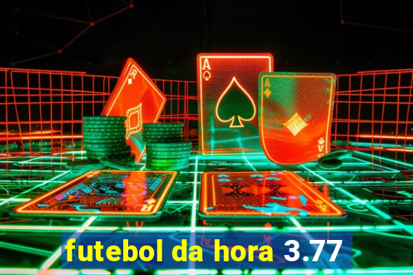 futebol da hora 3.77